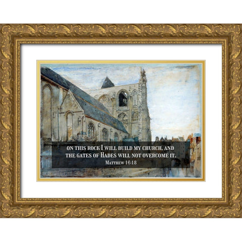 Bible Verse Quote Matthew 16:18, John Ruskin - Abbeville Church of St Wulfran Gold Ornate Wood Framed Art Print with Double Matting by ArtsyQuotes