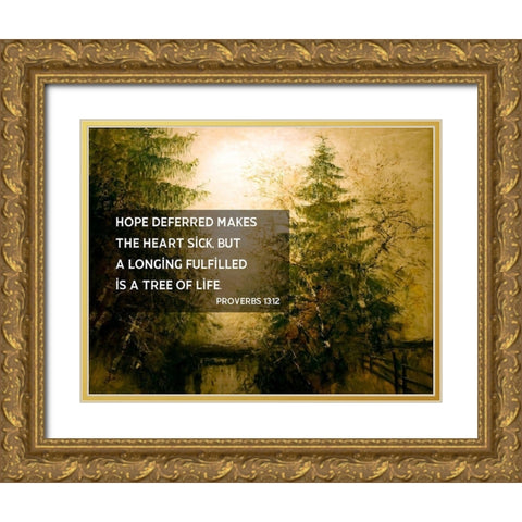 Bible Verse Quote Proverbs 13:12, Laszlo Mednyanszky  - Riverside Trees Gold Ornate Wood Framed Art Print with Double Matting by ArtsyQuotes