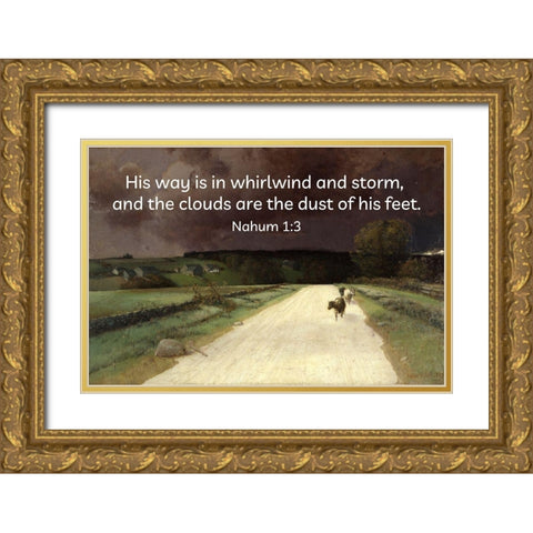 Bible Verse Quote Nahum 1:3, Homer Watson - Before the Storm Gold Ornate Wood Framed Art Print with Double Matting by ArtsyQuotes