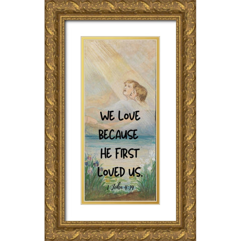 Bible Verse Quote 1 John 4:19, Louis Comfort Tiffany - Design for window 3 Gold Ornate Wood Framed Art Print with Double Matting by ArtsyQuotes