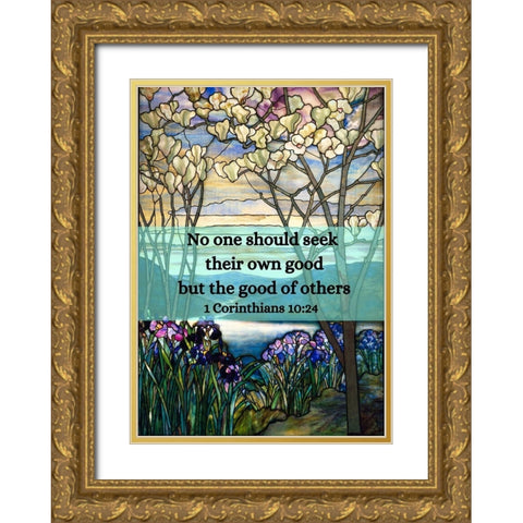 Bible Verse Quote 1 Corinthians 10:24, Louis Comfort Tiffany - Magnolias and Irises Gold Ornate Wood Framed Art Print with Double Matting by ArtsyQuotes