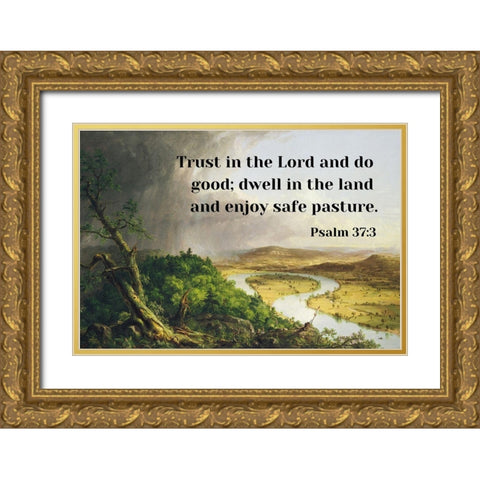 Bible Verse Quote Psalm 37:3, Thomas Cole - View from Mount Holyoke Gold Ornate Wood Framed Art Print with Double Matting by ArtsyQuotes