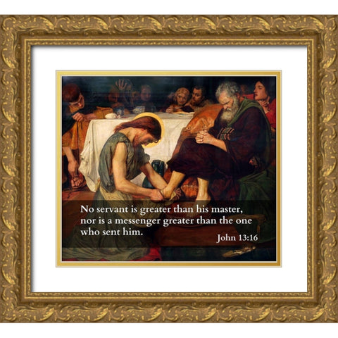 Bible Verse Quote John 13:16, Ford Madox Brown - Jesus Washes Peters Feet Gold Ornate Wood Framed Art Print with Double Matting by ArtsyQuotes