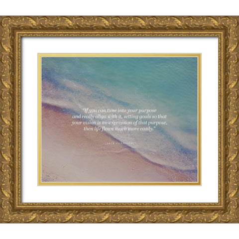 Jack Canfield Quote: Tune into Your Purpose Gold Ornate Wood Framed Art Print with Double Matting by ArtsyQuotes