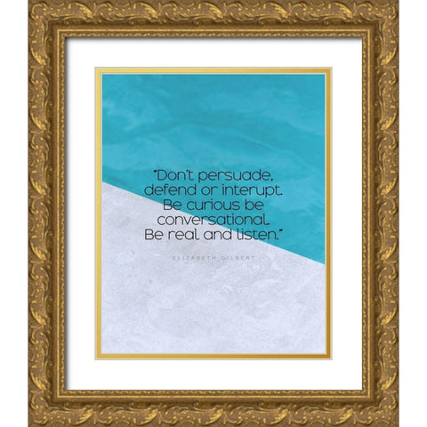 Elizabeth Lesser Quote: Defend or Interrupt Gold Ornate Wood Framed Art Print with Double Matting by ArtsyQuotes