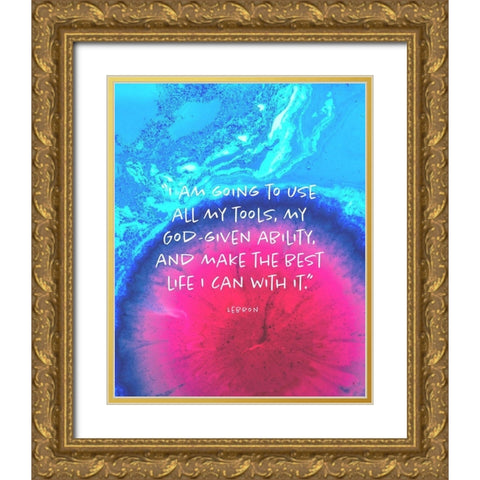 Lebron James Quote: Make the Best Life Gold Ornate Wood Framed Art Print with Double Matting by ArtsyQuotes