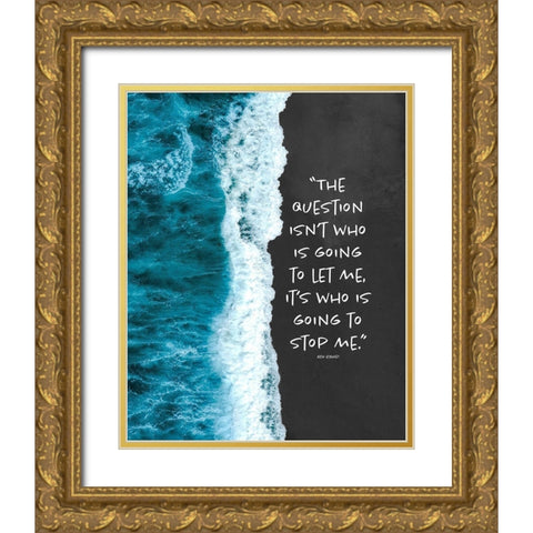 Ayn Rand Quote: Let Me Gold Ornate Wood Framed Art Print with Double Matting by ArtsyQuotes