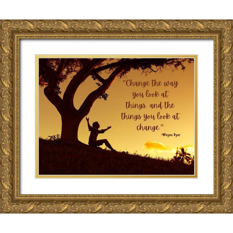 Wayne Dyer Quote: Change Gold Ornate Wood Framed Art Print with Double Matting by ArtsyQuotes