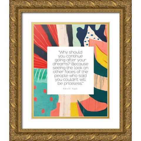 Kevin Ngo Quote: Dreams Gold Ornate Wood Framed Art Print with Double Matting by ArtsyQuotes