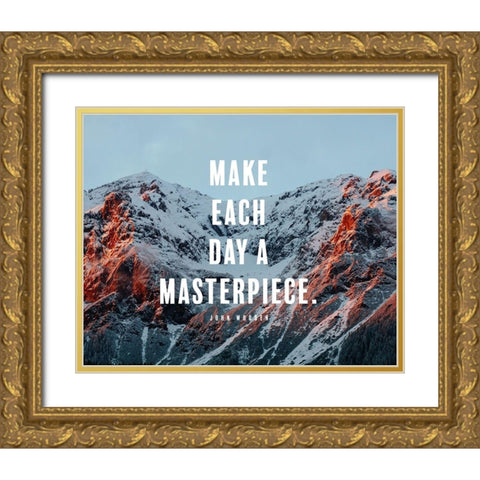 John Wooden Quote: Make Every Day a Masterpiece Gold Ornate Wood Framed Art Print with Double Matting by ArtsyQuotes