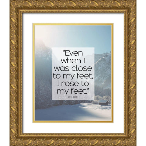 Dr. Dre Quote: I Rose to My Feet Gold Ornate Wood Framed Art Print with Double Matting by ArtsyQuotes