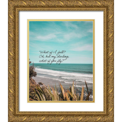 Erin Hanson Quote: What if You Fly Gold Ornate Wood Framed Art Print with Double Matting by ArtsyQuotes