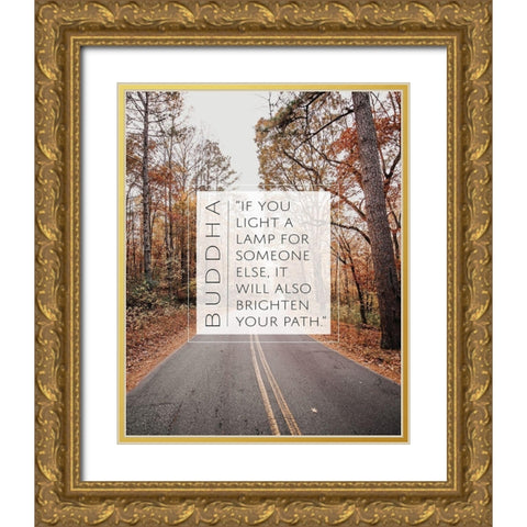 Buddha Quote: Brighten Your Path Gold Ornate Wood Framed Art Print with Double Matting by ArtsyQuotes