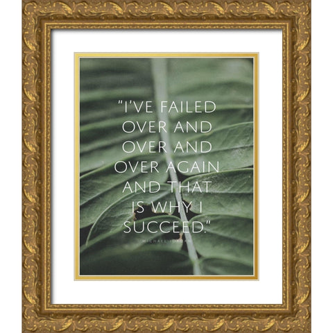 Michael Jordan Quote: Failed Over and Over Gold Ornate Wood Framed Art Print with Double Matting by ArtsyQuotes
