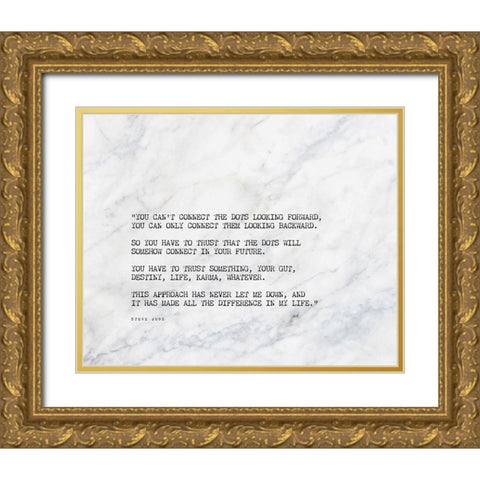 Steve Jobs Quote: Connect the Dots Gold Ornate Wood Framed Art Print with Double Matting by ArtsyQuotes