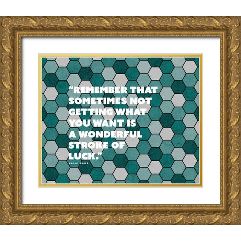 Dalai Lama Quote: Stoke of Luck Gold Ornate Wood Framed Art Print with Double Matting by ArtsyQuotes