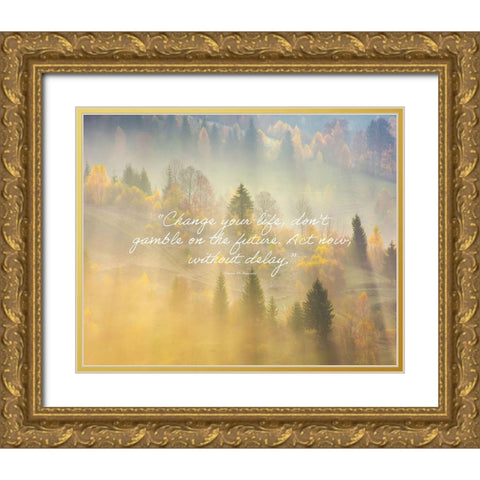 Simone De Beauvoir Quote: Change Your Life Gold Ornate Wood Framed Art Print with Double Matting by ArtsyQuotes