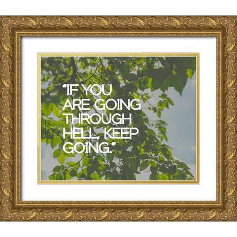 Winston Churchill Quote: Keep Going Gold Ornate Wood Framed Art Print with Double Matting by ArtsyQuotes
