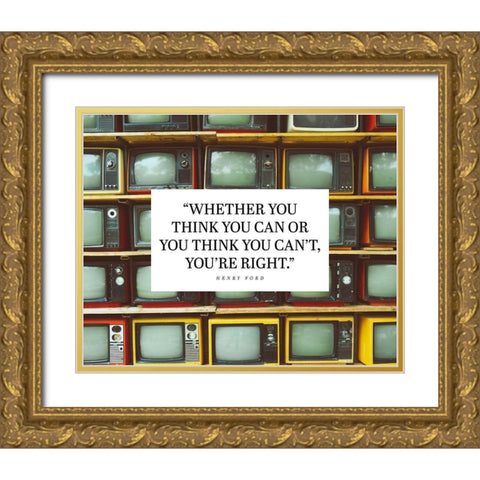 Henry Ford Quote: Youre Right Gold Ornate Wood Framed Art Print with Double Matting by ArtsyQuotes