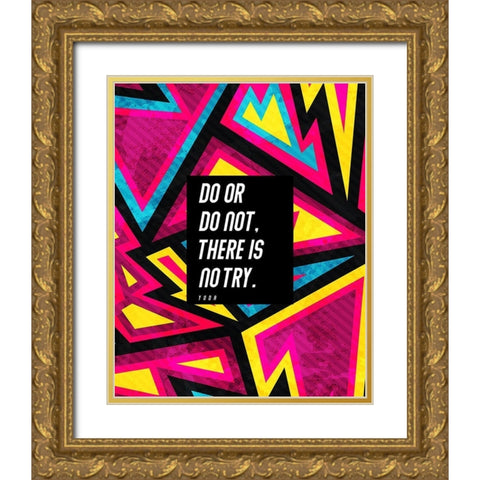 Yoda Quote: There is No Try Gold Ornate Wood Framed Art Print with Double Matting by ArtsyQuotes