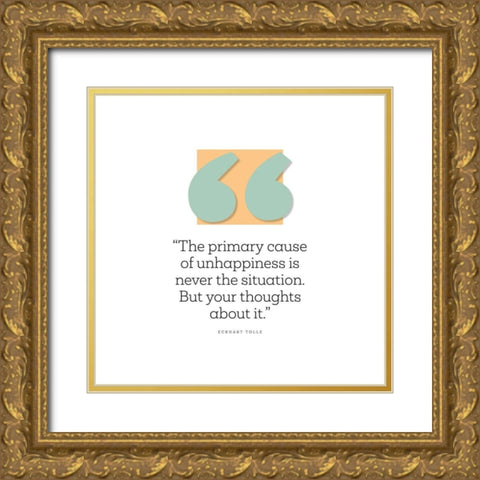 Eckhart Tolle Quote: Unhappiness Gold Ornate Wood Framed Art Print with Double Matting by ArtsyQuotes
