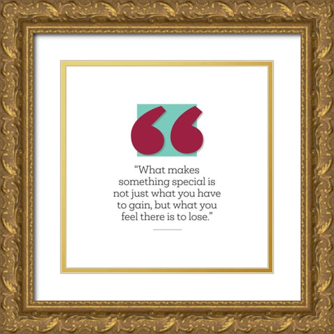 Artsy Quotes Quote: What You Have to Gain Gold Ornate Wood Framed Art Print with Double Matting by ArtsyQuotes