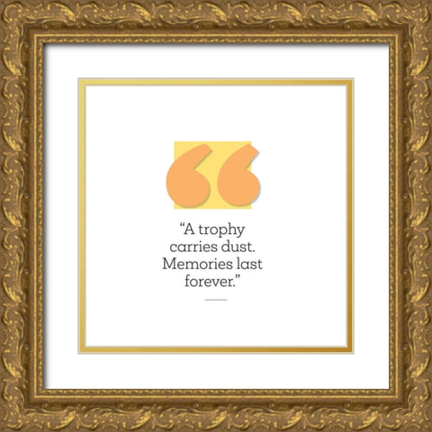 Artsy Quotes Quote: Memories Gold Ornate Wood Framed Art Print with Double Matting by ArtsyQuotes