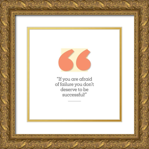 Artsy Quotes Quote: Deserve to be Successful Gold Ornate Wood Framed Art Print with Double Matting by ArtsyQuotes