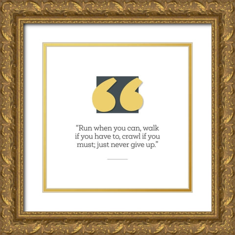 Artsy Quotes Quote: Never Give Up Gold Ornate Wood Framed Art Print with Double Matting by ArtsyQuotes