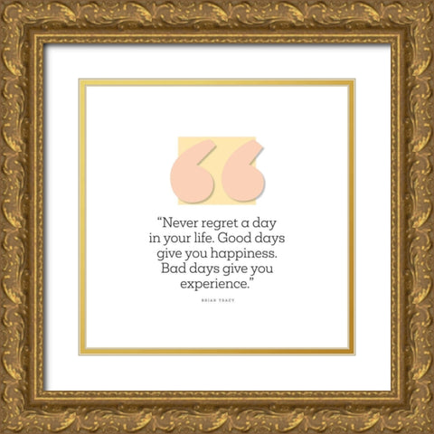 Brian Tracy Quote: Never Regret Gold Ornate Wood Framed Art Print with Double Matting by ArtsyQuotes