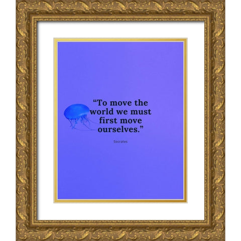Socrates Quote: Move Ourselves Gold Ornate Wood Framed Art Print with Double Matting by ArtsyQuotes