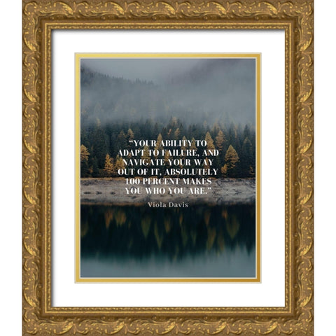 Viola Davis Quote: Navigate Your Way Gold Ornate Wood Framed Art Print with Double Matting by ArtsyQuotes