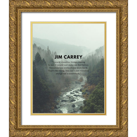 Jim Carrey Quote: Visualize Things Coming to Me Gold Ornate Wood Framed Art Print with Double Matting by ArtsyQuotes