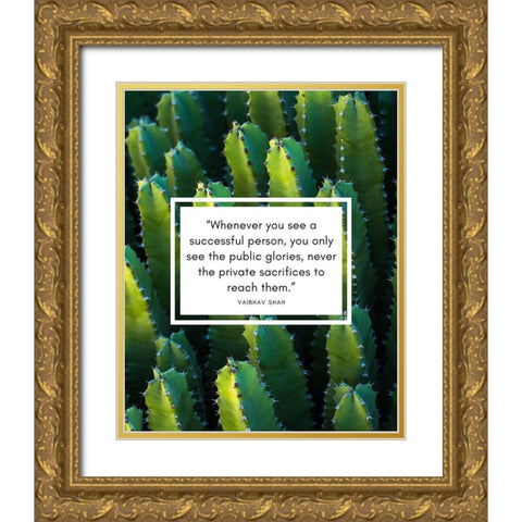 Vaibhav Shah Quote: Public Glories Gold Ornate Wood Framed Art Print with Double Matting by ArtsyQuotes