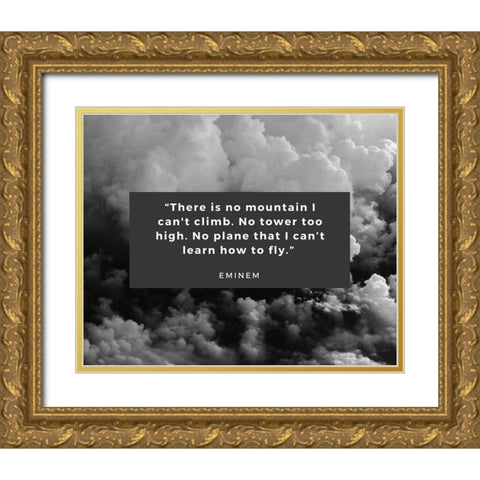 Eminem Quote: No Tower Too High Gold Ornate Wood Framed Art Print with Double Matting by ArtsyQuotes