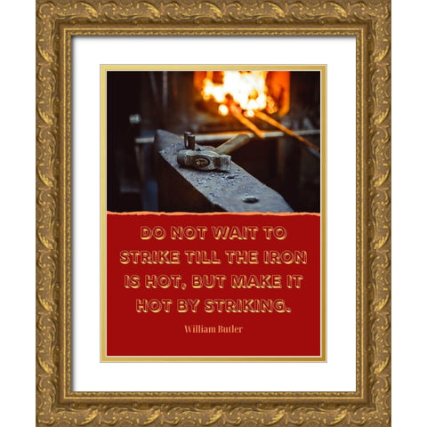 William Butler Quote: The Iron is Hot Gold Ornate Wood Framed Art Print with Double Matting by ArtsyQuotes