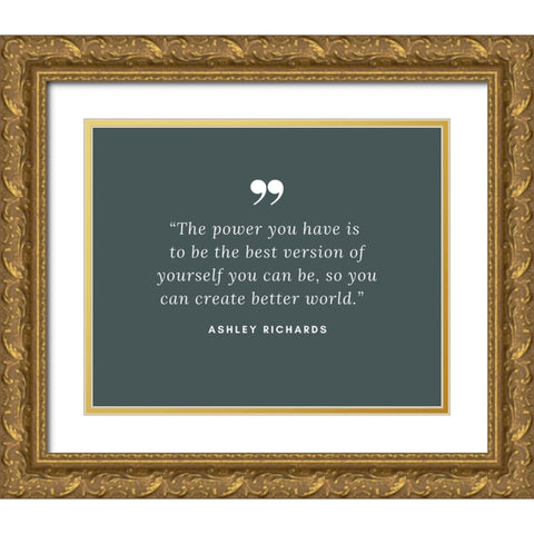 Ashley Richards Quote: Best Version of Yourself Gold Ornate Wood Framed Art Print with Double Matting by ArtsyQuotes