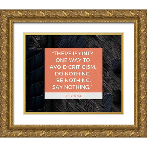 Aristotle Quote: Avoid Criticism Gold Ornate Wood Framed Art Print with Double Matting by ArtsyQuotes