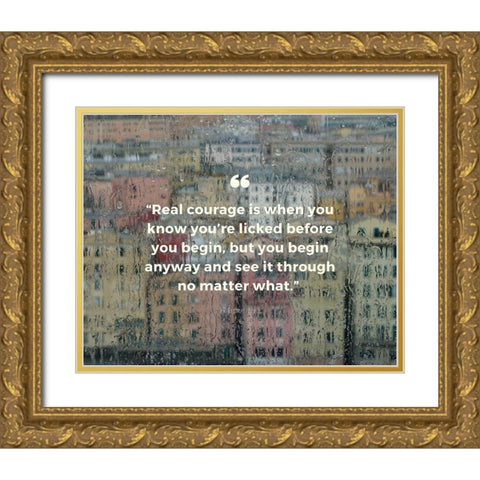 Harper Lee Quote: Real Courage Gold Ornate Wood Framed Art Print with Double Matting by ArtsyQuotes