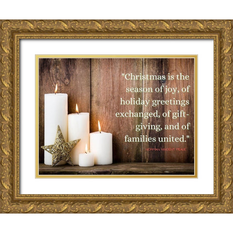 Norman Vincent Peale Quote: Christmas is the Season of Joy Gold Ornate Wood Framed Art Print with Double Matting by ArtsyQuotes