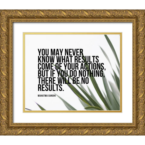 Mahatma Gandhi Quote: Results Gold Ornate Wood Framed Art Print with Double Matting by ArtsyQuotes