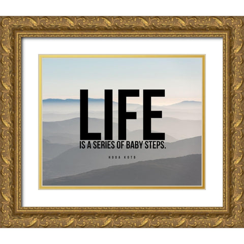 Hoda Kotb Quote: Baby Steps Gold Ornate Wood Framed Art Print with Double Matting by ArtsyQuotes