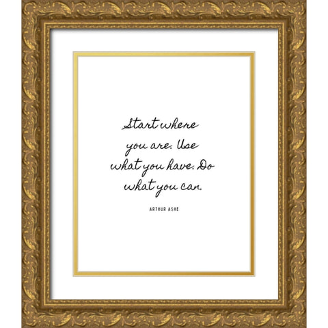 Arthur Ashe Quote: Do What You Can Gold Ornate Wood Framed Art Print with Double Matting by ArtsyQuotes