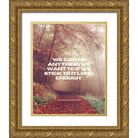 Helen Keller Quote: We Can Do Anything Gold Ornate Wood Framed Art Print with Double Matting by ArtsyQuotes