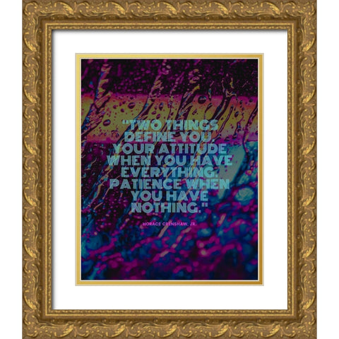 Horace Crenshaw, Jr. Quote: Two Things Gold Ornate Wood Framed Art Print with Double Matting by ArtsyQuotes