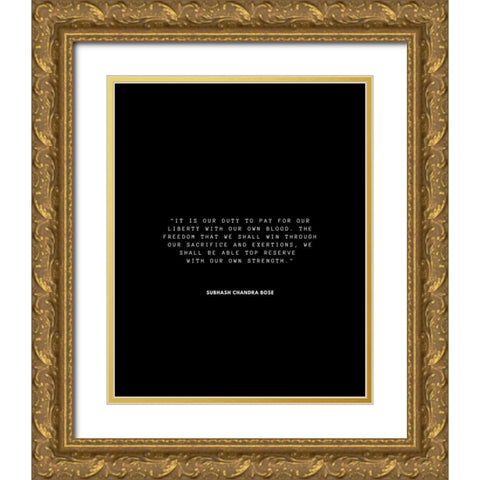 Subhash Chandra Bose Quote: Our Liberty Gold Ornate Wood Framed Art Print with Double Matting by ArtsyQuotes