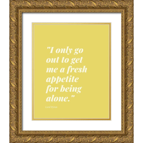 Lord Byron Quote: Fresh Appetite Gold Ornate Wood Framed Art Print with Double Matting by ArtsyQuotes