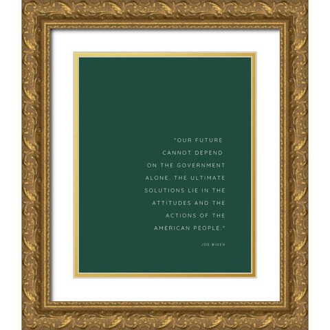 Joe Biden Quote: Our Future Gold Ornate Wood Framed Art Print with Double Matting by ArtsyQuotes