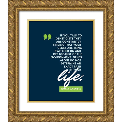 Jeffrey Eugenides Quote: Geneticists Gold Ornate Wood Framed Art Print with Double Matting by ArtsyQuotes