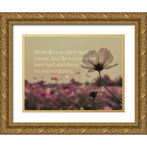 Unknown Author Quote: Work, Love and Dance Gold Ornate Wood Framed Art Print with Double Matting by ArtsyQuotes